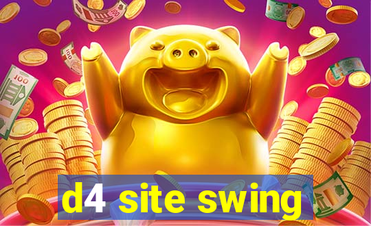 d4 site swing